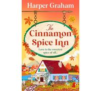 The Cinnamon Spice Inn: A totally addictive, heart-warming and cozy small-town romance