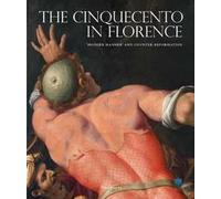 The Cinquecento in Florence. «Modern manner» and Counter-reformation. Catalogo della mostra (Firenze, 21 settembre 2017-21 gennaio 2018). Ediz. a colori