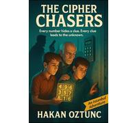 The Cipher Chasers: Every number hides a clue. Every clue leads to the unknown