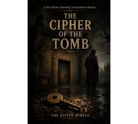 THE CIPHER OF THE TOMB: A New Haven University Locked-Room Mystery