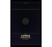 The_Cipher_Protocol: When Your Father's Secret Becomes Your Only Weapon