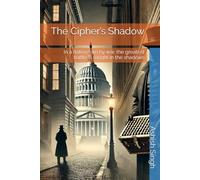 The Cipher’s Shadow: In a nation torn by war, the greatest battle is fought in the shadows