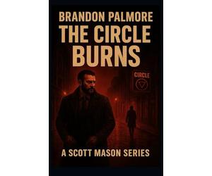 The Circle Burns: A Scott Mason series