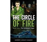 The Circle of Fire. Book Four: The Caribbean Caper: 4