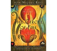 The Circle of Fire: Inspiration and Guided Meditations for Living in Love and Ha