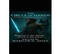 The Circle of Hands: Book One: Where Reality Unravels: 1