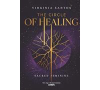 The Circle of Healing: Sacred Feminine