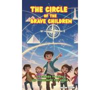 The Circle of the Brave Children: 14 Stories to grow and illuminate the World