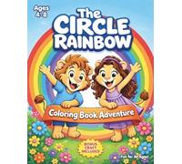 The Circle Rainbow: Coloring Book Adventure