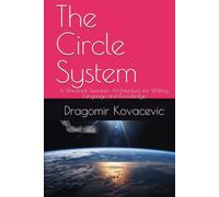 The Circle System: A Universal Semantic Architecture for Writing, Language and Knowledge
