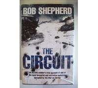The Circuit: An ex-SAS soldier's true account of one of the most powerful and secretive industries spawned by the War on Terror