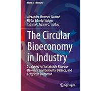 The Circular Bioeconomy in Industry: Strategies for Sustainable Resource Recovery, Environmental Balance, and Ecosystem Protection