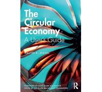 The Circular Economy: A User's Guide by Stahel, Walter R.