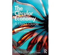 The Circular Economy: A User's Guide by Stahel, Walter R.