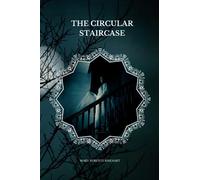 The Circular Staircase by Mary Roberts Rinehart