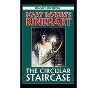 The Circular Staircase-Original Classic Edition(Annotated)