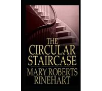 The Circular Staircase-Original Classic Edition(Annotated)