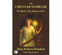 The Circular Staircase: The Mystery That Shaped a Genre