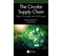 The Circular Supply Chain - Ifeyinwa Juliet Orji, Frank Ojadi - CRC Press, 2022