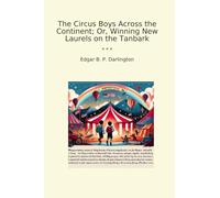 The Circus Boys Across the Continent; Or, Winning New Laurels on the Tanbark