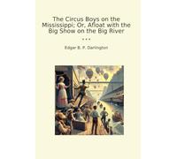 The Circus Boys on the Mississippi; Or, Afloat with the Big Show on the Big River