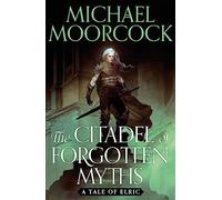 The Citadel of Forgotten Myths: A Tale of Elric