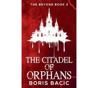 The Citadel of Orphans: 3
