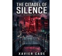 The Citadel of Silence: Book Two of the Silence Trilogy - The Living Engine