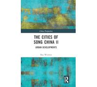 The Cities of Song China II: Urban Developments