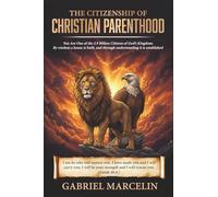 The Citizenship of Christian Parenthood: You Are One of the 2.9 billion Citizens of God’s Kingdom, By wisdom a house is built, and through understanding it is established