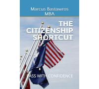 THE CITIZENSHIP SHORTCUT: Pass with Confidence