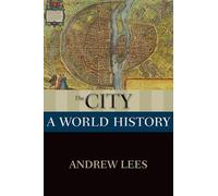 The City: A World History [Lingua inglese]
