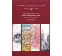 The City Across Time. Emergence, developments, and social, economic political, c