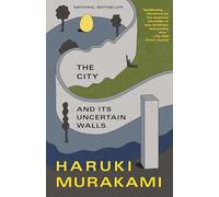 The City and Its Uncertain Walls: A Novel