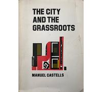 The City and the Grassroots: A Cross-Cultural Theory of Urban Social Movements: 2