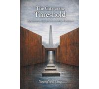 The City at the Threshold: Reflections on Life, Death, and What Continues