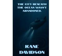 The City Beneath the Ocean Wasn’t Abandoned
