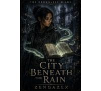 The City Beneath the Rain: An Urban and Political Fantasy: 4