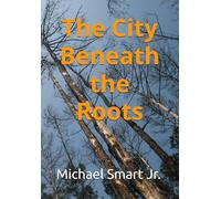 The City Beneath the Roots