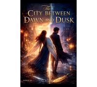 The City Between Dawn and Dusk
