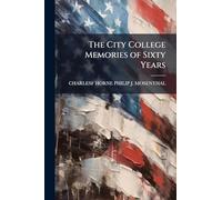 The City College Memories of Sixty Years