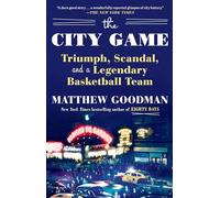 The City Game: Triumph, Scandal, and a Legendary Basketball Team