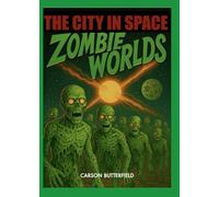 The City in Space: Zombie Worlds