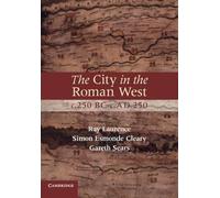 The City in the Roman West, C.250 Bc-C.Ad 250 by Laurence, Ray