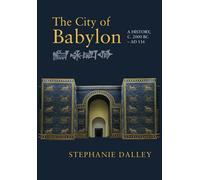 Stephanie Dalley The City of Babylon (Tascabile)