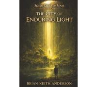The City of Enduring Light: Seven Cities of Mars, Book One