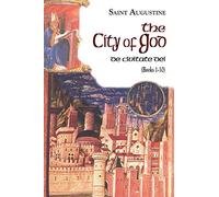 The City of God: Books 1-10: De Civitate Dei: Volume 6