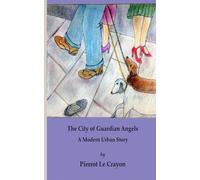 The City of Guardian Angels: A Modern Urban Story
