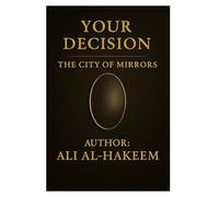 The City of Mirrors: Your Decision