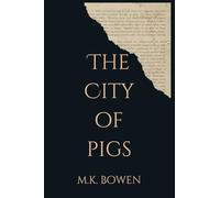 The City of Pigs: A Philosophy-Infused Tale of The Human Condition